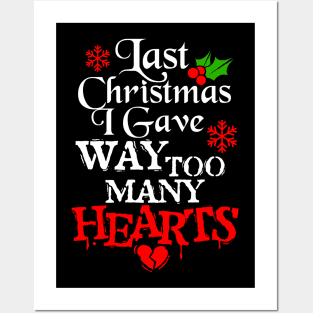 Last Christmas I Gave Way Too Many Hearts Posters and Art